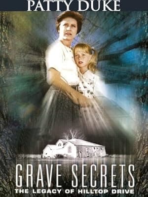 Grave Secrets: The Legacy of Hilltop Drive poster